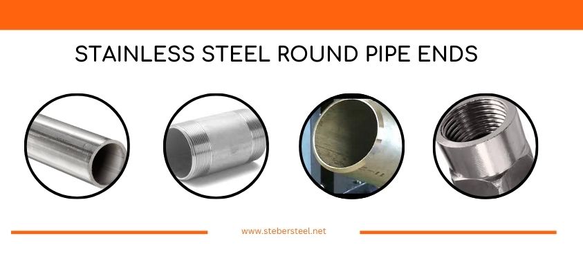 Stainless Steel Round Pipe Ends 